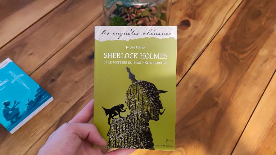 Sherlock Holmes et le mystère du Haut-Koenigsbourg – livre de Jacques Fortier